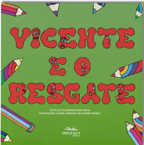 Livro Vicente e o Resgate, por Leticia Borges e Eliene Andrade