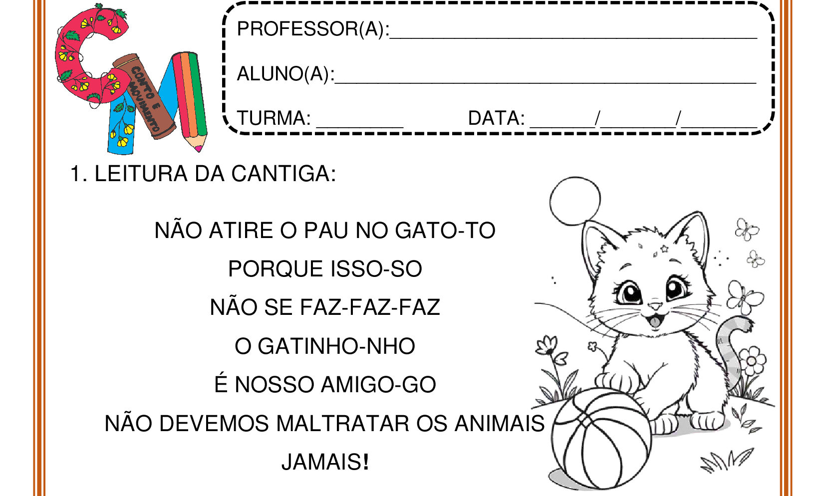 não atire o pau no gato
