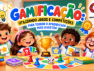 Gamificação na escola